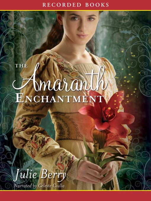 Title details for The Amaranth Enchantment by Julie Berry - Available